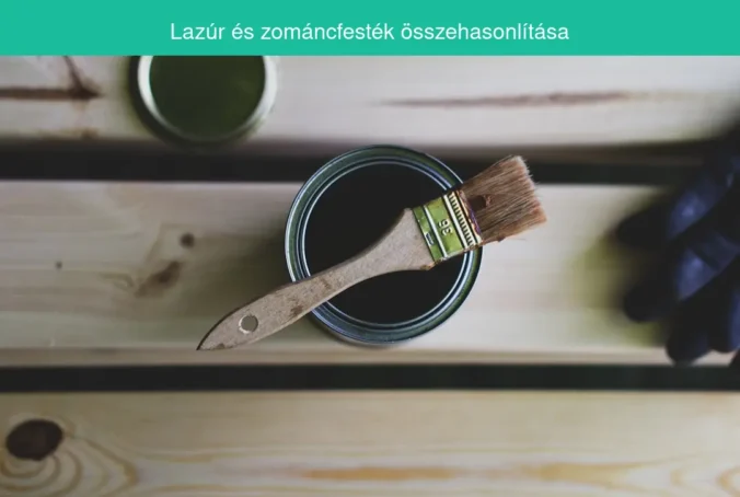 Lazúr és zománcfesték összehasonlítása